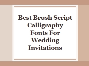 Best Brush Script Calligraphy Fonts for Wedding Invitations