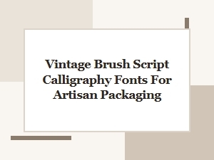 Vintage Brush Script Fonts for Artisan Packaging