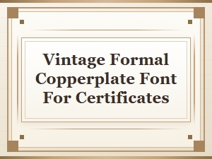 Vintage Formal Copperplate Font for Certificates