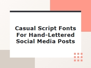 Casual Script Fonts for Hand-Lettered Social Posts