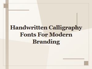Handwritten Calligraphy Fonts for Modern Branding
