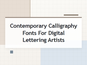 Contemporary Calligraphy Fonts for Digital Lettering