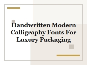 Handwritten Modern Calligraphy Fonts for Luxury Packaging