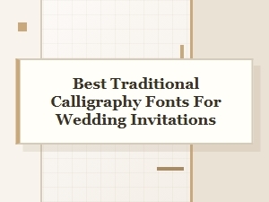 Best Traditional Calligraphy Fonts for Wedding Invitations