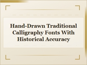 Historically Accurate Hand-Drawn Calligraphy Fonts